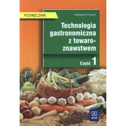 Technologia gastronomiczna z towaroznawstwem, podręcznik, część 1, WSiP / Aleksandra Procner